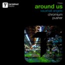 Around Us - Chromium (Original Mix)