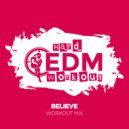 Hard EDM Workout - Believe