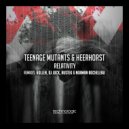 Teenage Mutants & Heerhorst - Relativity (Hollen Remix)