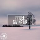 ppdee - Giving Up