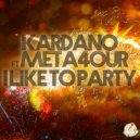 Kardano ft. META4OUR - I Like To Party