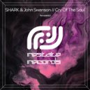SHARK & John Swanson - Cry Of The Soul [Remastered]
