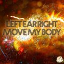 Left Ear Right - Move My Body