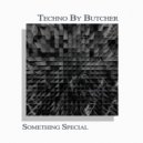 Techno By Butcher - Something Special
