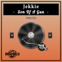 Jekkie - Son Of A Gun