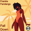 Frankie Fandango - Fall Down