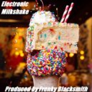 Frenky Blacksmith - Electronic Milkshake (Original Mix)