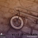 Ville Lehtovaara - Junkyard Raindrops (Original Mix)