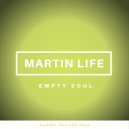 Martin Life - Empty Soul