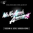Yolanda Be Cool & DCUP - We No Speak Americano
