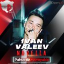 Ivan Valeev - Novella (Pahus & Shemyakin Radio Edit)