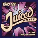 Two Lee - By The Way You Dance