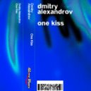 Dmitry Alexandrov - One Kiss