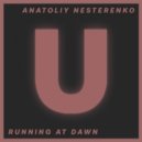 Anatoliy Nesterenko - Running At Dawn