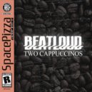 Beatloud - Two Cappuccinos