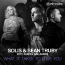 Solis & Sean Truby with Audrey Gallagher - What It Takes To Love You