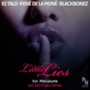 IQ-Talo x René De La Moné x BlackBonez Ft. Miss LaLuna - Little Lies