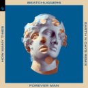Beatchuggers - Forever Man (How Many Times)
