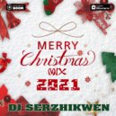 Dj Serzhikwen - Merry Christmas Mix 2021