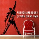 Freddie Mercury - Living On My Own