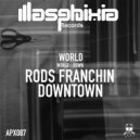 Rods Franchin, Downtown - World