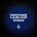 KiingPraiise, Gubu Noir - Spheres