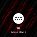 DJO - Let's Get It Start It