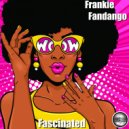 Frankie Fandango - Fascinated