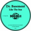 Dr. Basement - Like The Sun