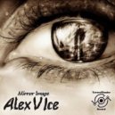 Alex V Ice - Mirror Image
