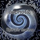Loopnotico - Spirale Techno