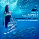 Norni & Eximinds & Alexandra Badoi - Drowning in love