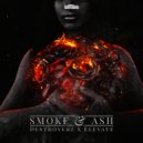 Destroyerz & Elevate - Smoke & Ash