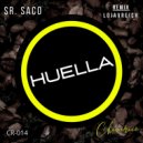 Sr. Saco - Huella (Lojavreich Remix)