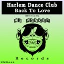Harlem Dance Club - Back To Love
