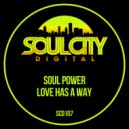 Soul Power - Love Has A Way