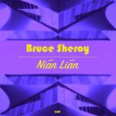 Bruce Sheroy - Nian Lian