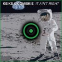 Keiks & Comiskie - It Ain't Right