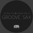 DJ Desk One & Manuel Diaz DJ - Groove Sax