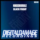 Nikkdbubble - Black Friday