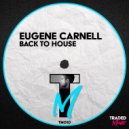Eugene Carnell - Back To House