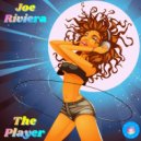 Joe Riviera - The Player