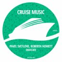 Pavel Svetlove, Roberta Howett - Dedicate (Original Mix)