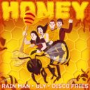 Disco Fries, Oly, Rain Man - Honey