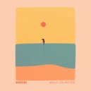 Kokiri - Walk On Water