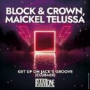 Block & Crown, Maickel Telussa - Get On Up On Jack's Groove