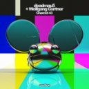 Deadmau5 + Wolfgang Gartner - Channel 43