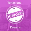 Tenacious - Dreams