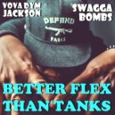 VOVA DYM JACKSON - SWAGGA BOMBS x BETTER FLEX THAN TANKS (VIP Mix)