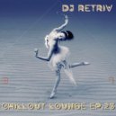 DJ Retriv - Chillout Lounge ep. 23